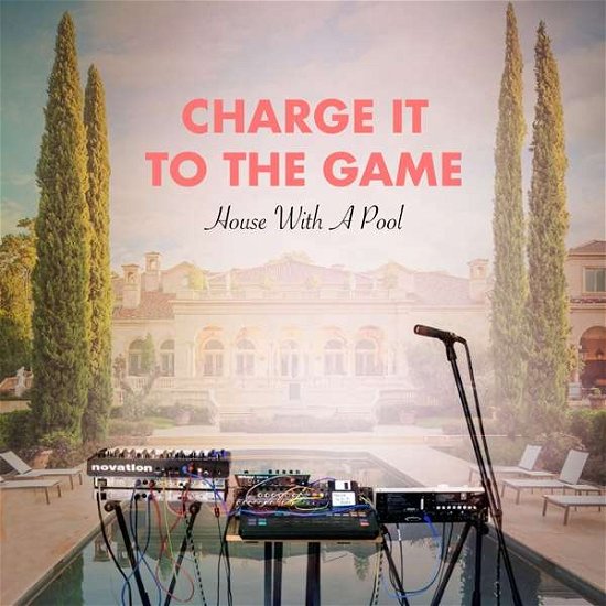 Cover for Charge It To The Game · House With A Pool (LP) (2018)