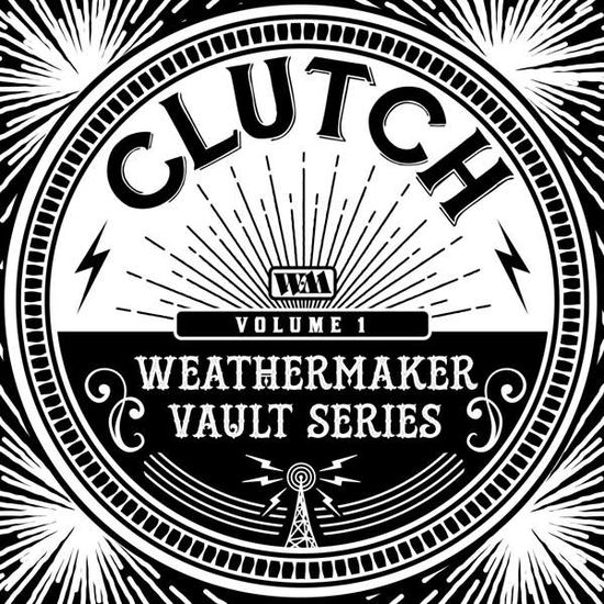 Weathermaker Vault Series Vol. 1 - Clutch - Muziek - WEATHERMAKER - 0857018008432 - 27 november 2020