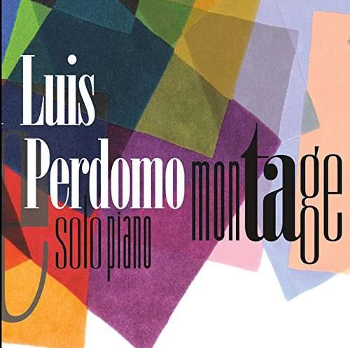 Cover for Luis Perdomo · Montage (CD) (2016)