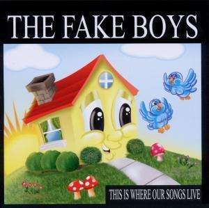 This Is Where Our Songs Live - Fake Boys - Music - SHIELD - 3481574045432 - July 15, 2011