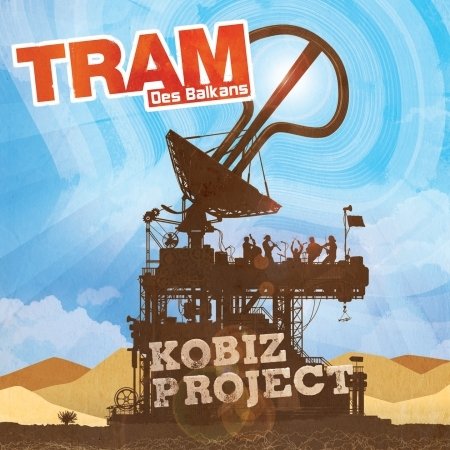 Cover for Tram Des Balkans · Kobiz Project (CD) (2017)
