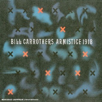 Cover for Bill Carrothers · Armistice 1918 (CD) (2005)