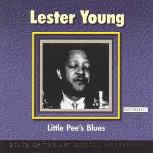 Little Pee's Blues - Lester Young - Music - PAST PERFECT - 4011222054432 - September 14, 2008