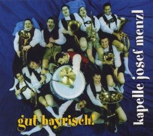 Cover for Kapelle Josef Menzl · Gut Bayrisch! (CD) (2000)