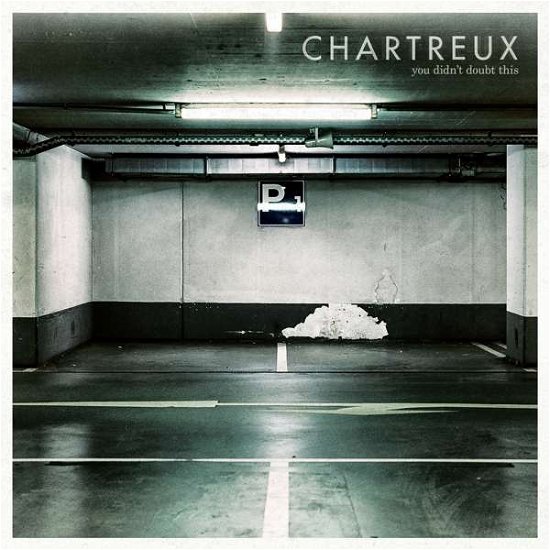 Cover for Chartreux · You Didn't Doubt This (LP) (2021)