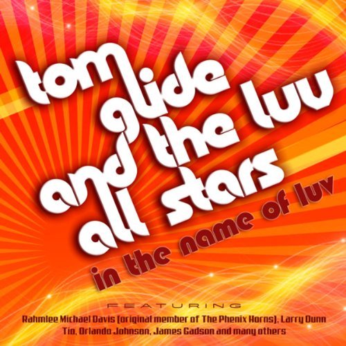 In The Name Of Luv - Glide, Tom & Luv All Star - Musik - EXPANSION - 5019421135432 - 1. november 2010