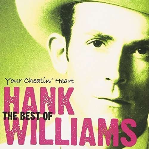 Cover for Hank Williams · Your Cheatin Heart: Best of Williams (CD) (2015)