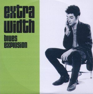 Cover for Jon Spencer Blues Explosion · Extra Width + Mo' Width (CD) (2010)
