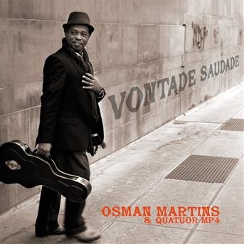 Cover for Martins Osman &amp; Quatuor Mp4 · Vontade Saudade (CD) [Digipak] (2016)