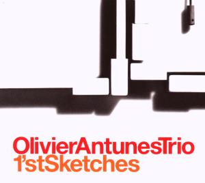 1st Sketches - Antunes Olivier - Musikk - VME - 5706725100432 - 21. februar 2007