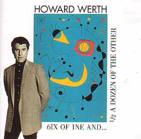 Six of Nine & 1/2 a Dozen of the Other - Howard Werth - Música - DISCONFORME - 8436006499432 - 27 de julio de 2004