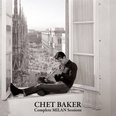Cover for Chet Baker · Complete Milan Sessions + 12 Bonus Tracks (CD) (2014)