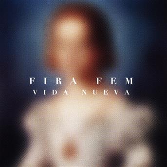 Cover for Fira Fem · Vida Nueva (CD) (2016)