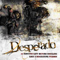 44 Minutes Left Before Smelling Like A Disgusting - Desperado - Musik - DOPE KOREA - 8809053134432 - 8. Juni 2007