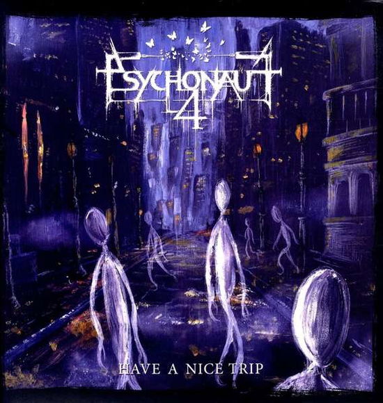 Cover for Psychonaut 4 · Have A Nice Trip (LP) (2020)