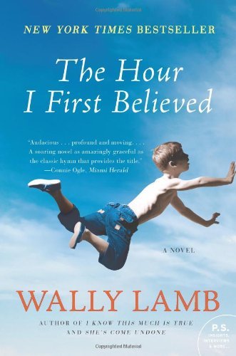 Cover for Wally Lamb · The Hour I First Believed: A Novel (Paperback Bog) [Reprint edition] (2009)