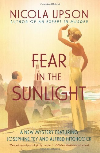 Cover for Nicola Upson · Fear in the Sunlight - Josephine Tey Mysteries (Paperback Book) [Reprint edition] (2013)