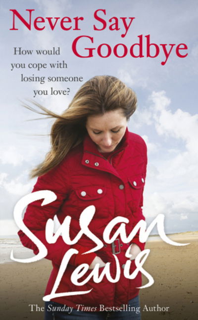 Cover for Susan Lewis · Never Say Goodbye (Paperback Book) (2014)