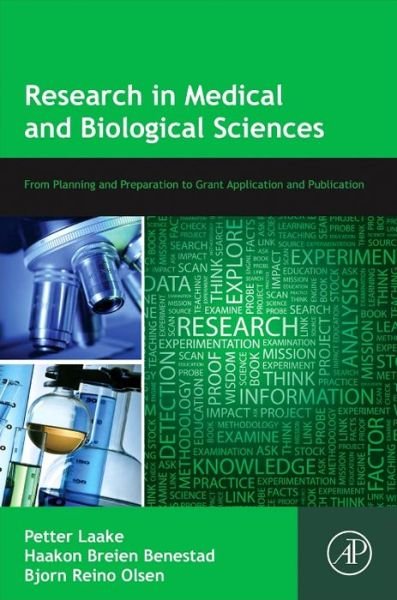 Research in Medical and Biological Sciences: From Planning and Preparation to Grant Application and Publication - Petter Laake - Bücher - Elsevier Science Publishing Co Inc - 9780127999432 - 25. Juni 2015