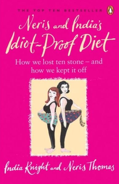 Cover for India Knight · Neris and India's Idiot-Proof Diet (Paperback Book) (2008)