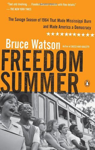 Cover for Bruce Watson · Freedom Summer: The Savage Season of 1964 That Made Mississippi Burn and Made America a Democracy (Paperback Book) [Reprint edition] (2011)