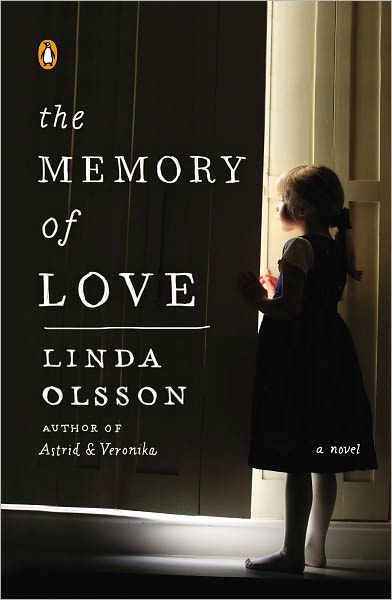 Cover for Linda Olsson · The Memory of Love: a Novel (Roughcut) (2013)