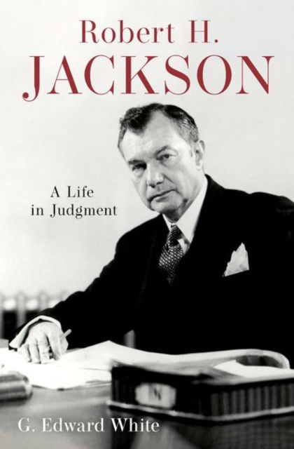 Cover for White · Robert H. Jackson: A Life in Judgment (Hardcover Book) (2026)