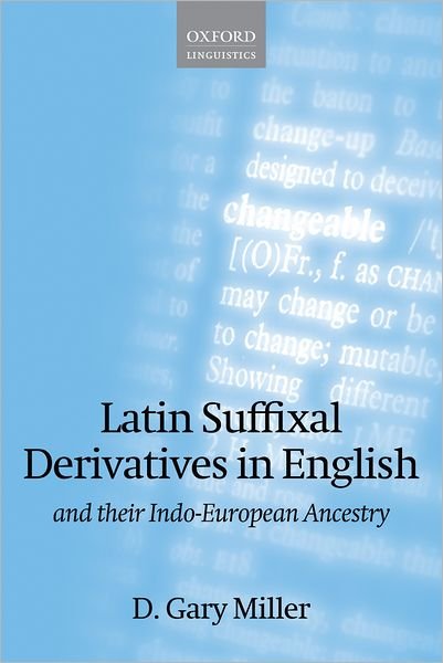 Cover for D. Gary Miller · Latin Suffixal Derivatives in English: and Their Indo-European Ancestry (Paperback Book) (2012)