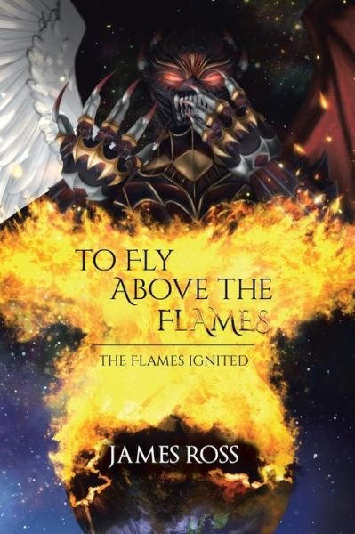 Cover for James Ross · To Fly Above the Flames (Paperback Book) (2022)