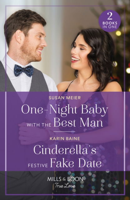 Cover for Susan Meier · One-Night Baby With The Best Man / Cinderella's Festive Fake Date: One-Night Baby with the Best Man (the Bridal Party) / Cinderella's Festive Fake Date (Paperback Book) (2024)