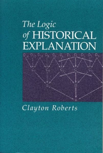 Cover for Clayton Roberts · The Logic of Historical Explanation (Paperback Book) (1996)