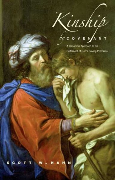 Cover for Scott W. Hahn · Kinship by Covenant: A Canonical Approach to the Fulfillment of God's Saving Promises - The Anchor Yale Bible Reference Library (Paperback Book) (2019)