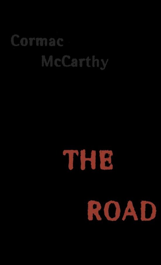 Cover for Cormac Mccarthy · The Road (Hardcover bog) [1st edition] (2006)