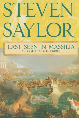 Cover for Steven Saylor · Last Seen in Massilia: a Novel of Ancient Rome (Paperback Bog) [Reprint edition] (2011)