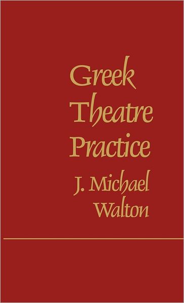 Cover for J. M. Walton · Greek Theatre Practice (Hardcover Book) (1980)