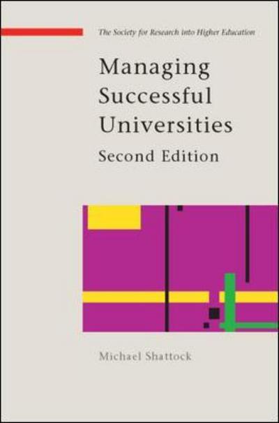 Managing Successful Universities - Michael Shattock - Books - Open University Press - 9780335237432 - September 16, 2010