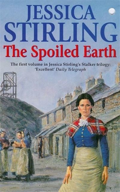 Cover for Jessica Stirling · The Spoiled Earth: Book One - Stalker Family Saga (Paperback Book) (1998)