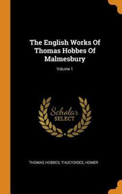 Cover for Thomas Hobbes · The English Works of Thomas Hobbes of Malmesbury; Volume 1 (Gebundenes Buch) (2018)
