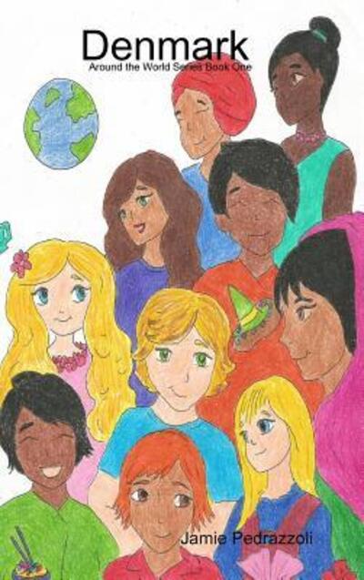Cover for Jamie Pedrazzoli · Denmark Around the World Series Book One (Hardcover Book) (2018)