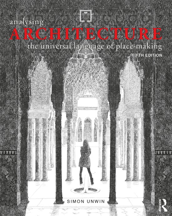 Cover for Unwin, Simon (University of Dundee, UK) · Analysing Architecture: The universal language of place-making (Taschenbuch) (2020)