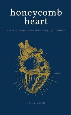 Cover for Kael Klassen · Honeycomb Heart (Pocketbok) (2019)