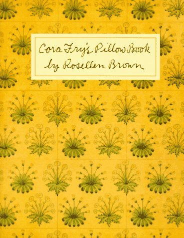Cover for Rosellen Brown · Cora Fry's Pillow Book (Paperback Book) (1996)