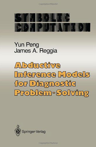 Cover for Yun Peng · Abductive Inference Models for Diagnostic Problem-Solving - Symbolic Computation (Hardcover Book) [1990 edition] (1990)