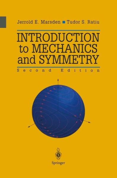 Cover for Jerrold E. Marsden · Introduction to Mechanics and Symmetry: A Basic Exposition of Classical Mechanical Systems - Texts in Applied Mathematics (Hardcover Book) [2nd ed. Corr. 2nd printing 2002 edition] (1999)