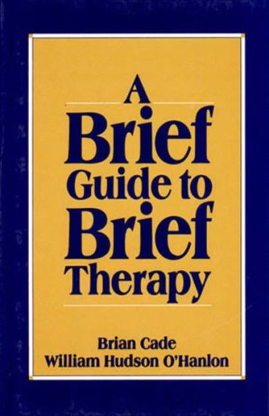 Cover for Brian Cade · A Brief Guide to Brief Therapy (Paperback Book) (1993)