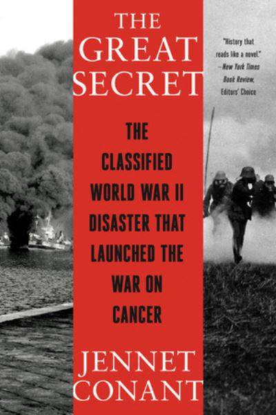 The Great Secret - The Classified World War II Disaster that Launched the War on Cancer - Jennet Conant - Books - W W NORTON - 9780393868432 - September 7, 2021