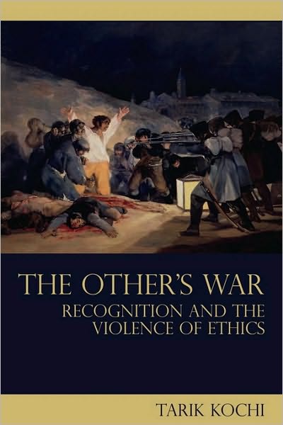 Cover for Kochi, Tarik (Queen's University, Belfast, UK) · The Other's War: Recognition and the Violence of Ethics - Birkbeck Law Press (Paperback Book) (2010)