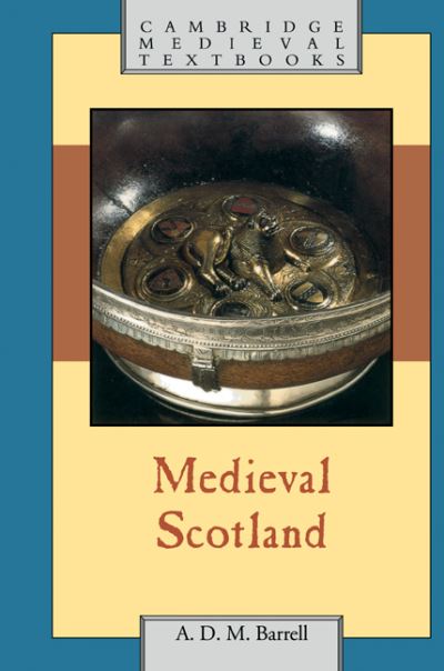 Cover for Barrell, A. D. M. (Queen's University Belfast) · Medieval Scotland - Cambridge Medieval Textbooks (Gebundenes Buch) (2000)