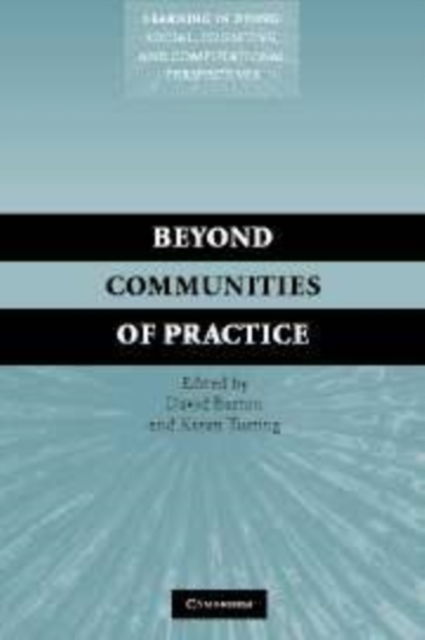 Cover for David Barton · Beyond Communities of Practice: Language Power and Social Context - Learning in Doing: Social, Cognitive and Computational Perspectives (Hardcover Book) (2005)