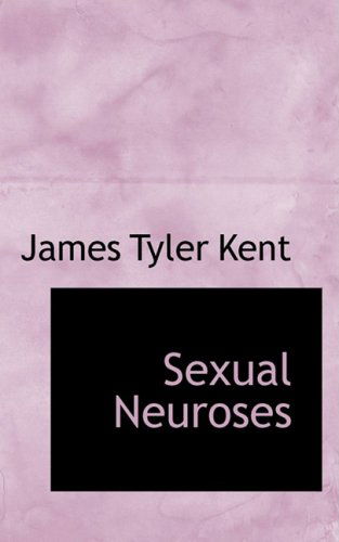 Cover for James Tyler Kent · Sexual Neuroses (Hardcover Book) (2008)